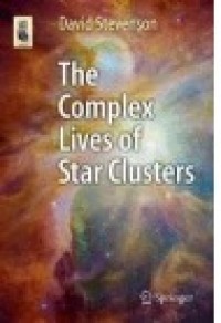 The Complex Lives of Star Clusters