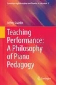 Teaching Performance: A Philosophy Of Piano Pedagogy