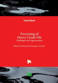 Processing of Heavy Crude Oils: Challenges and Opportunities