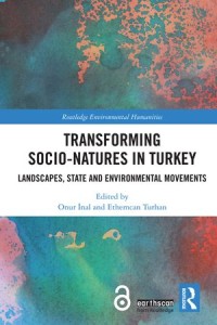 Transforming Socio-Natures in Turkey