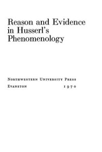 Reason and Evidence in Husserl's Phenomenology