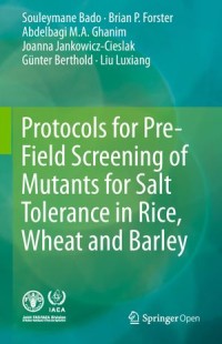 Protocols for Pre-Field Screening of Mutants for Salt Tolerance in Rice, Wheat and Barley