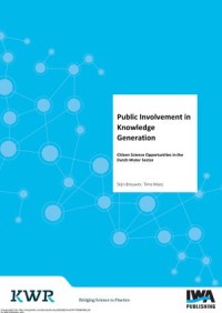 Public Involvement in Knowledge Generation : Citizen Science Opportunities in the Dutch Water Sector