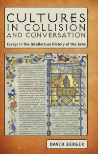 Cultures In Collision And Conversation : Essays In The Intellectual History Of The Jews