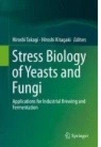 Stress Biology of Yeasts and Fungi