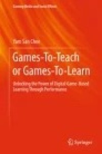 Games-To-Teach or Games-To-Learn: Unlocking the Power of Digital Game-Based Learning Through Performance