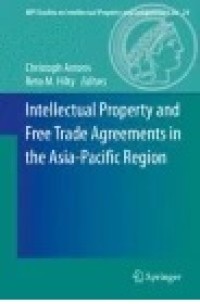 Intellectual Property and Free Trade Agreements in the Asia-Pacific Region