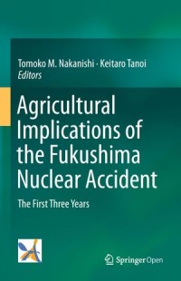 Agricultural Implications Of The Fukushima Nuclear Accident