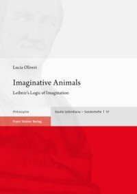 Imaginative Animals : Leibniz's Logic Of Imagination