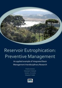 Reservoir Eutrophication: Preventive Management: An applied example of Integrated Basin Management Interdisciplinary Research