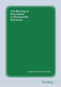 The Blurring of Boundaries in Bioscientific Discourse