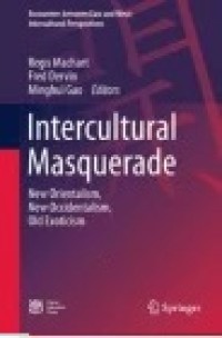 Intercultural Masquerade: New Orientalism, New Occidentalism, Old Exoticism