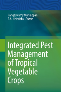 Integrated Pest Management of Tropical Vegetable Crops