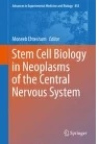 Stem Cell Biology in Neoplasms of the Central Nervous System
