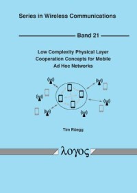 Low Complexity Physical Layer Cooperation Concepts for Mobile Ad Hoc Networks