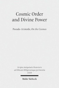 Cosmic Order And Divine Power: Pseudo-aristotle, On The Cosmos