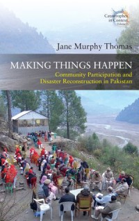 Making Things Happen: Community Participation and Disaster Reconstruction in Pakistan