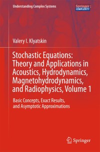 Stochastic Equations: Theory and Applications in Acoustics, Hydrodynamics, Magnetohydrodynamics, and Radiophysics, Volume 1