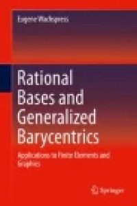 Rational Bases and Generalized Barycentrics: Applications to Finite Elements and Graphics