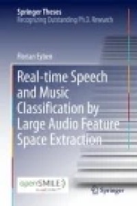 Real-time Speech and Music Classification by Large Audio Feature Space Extraction