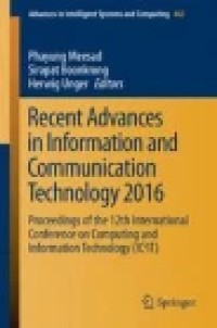 Recent Advances in Information and Communication Technology 2016: Proceedings of the 12th International Conference on Computing and Information Technology (IC2IT)