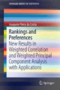 Rankings and Preferences: New Results in Weighted Correlation and Weighted Principal Component Analysis with Applications