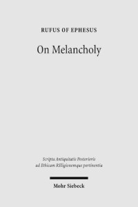 On Melancholy: Rufus Of Ephesus