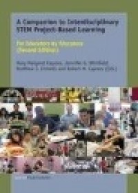 A Companion To Interdisciplinary Stem Project-Based Learning: For Educators by Educators