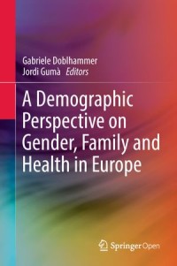 A Demographic Perspective on Gender, Family and Health in Europe