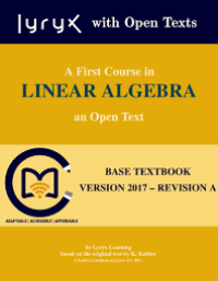 A First Course in LINEAR ALGEBRA an Open Text