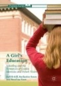 A Girl's Education: Schooling and the Formation of Gender, Identities and Future Visions