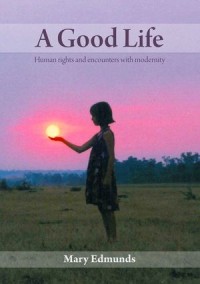 A Good Life : Human rights and encounters with modernity