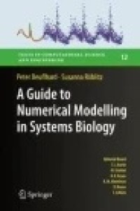 A Guide to Numerical Modelling in Systems Biology