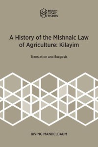 A History of the Mishnaic Law of Agriculture