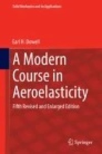 A Modern Course in Aeroelasticity: Fifth Revised and Enlarged Edition