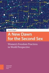 A New Dawn for the Second Sex, Women's Freedom Practices in World Perspective