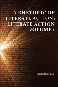 A Rhetoric of Literate Action : Literate Action Volume 1