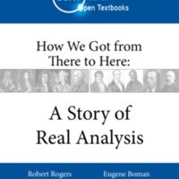 How We Got from There to Here : A Story of Real Analysis