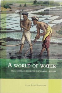 A World of Water
Rain, Rivers and Seas in Southeast Asian Histories