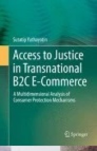 Access to Justice in Transnational B2C E-Commerce
A Multidimensional Analysis of Consumer Protection Mechanisms