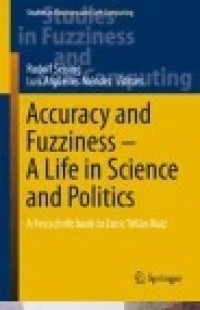 Accuracy and Fuzziness. A Life in Science and Politics: A Festschrift book to Enric Trillas Ruiz