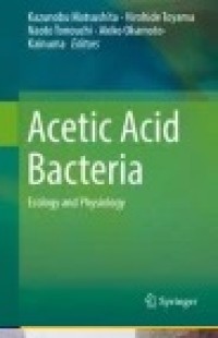 Acetic Acid Bacteria: Ecology and Physiology