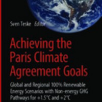 Achieving the Paris Climate Agreement Goals : Global and Regional 100% Renewable Energy Scenarios with Non-energy GHG Pathways for +1.5°C and +2°C