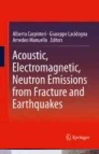 Acoustic, Electromagnetic, Neutron Emissions from Fracture and Earthquakes