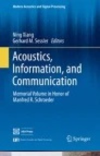 Acoustics, Information, and Communication: Memorial Volume in Honor of Manfred R. Schroeder