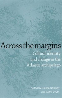 Across the margins
Cultural identity and change in the Atlantic archipelago