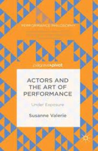 Actors and the Art of Performance : Under Exposure