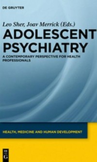 Adolescent Psychiatry : A Contemporary Perspective for Health Professionals