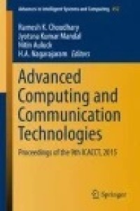 Advanced Computing and Communication Technologies: Proceedings of the 9th ICACCT, 2015