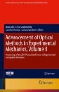 Advancement of Optical Methods in Experimental Mechanics, Volume 3: Proceedings of the 2014 Annual Conference on Experimental and Applied Mechanics